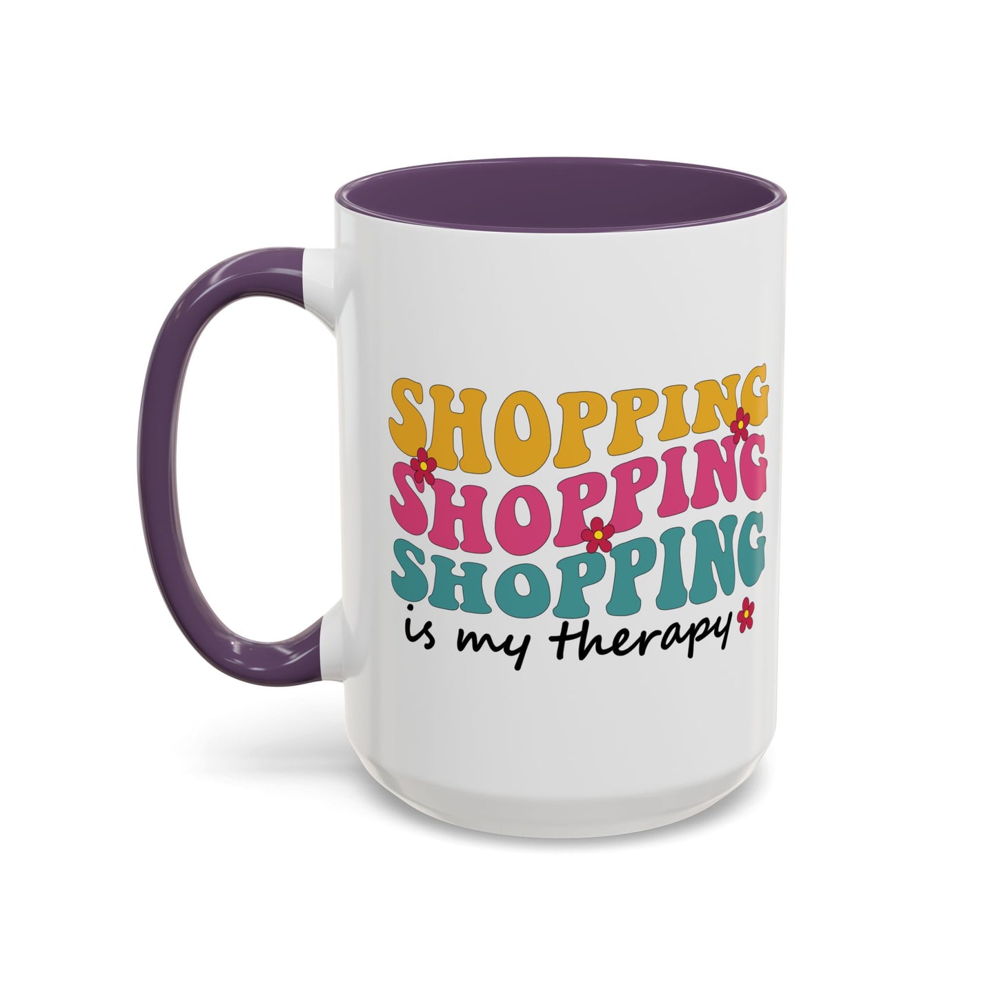 Accent Coffee Mug - "Shopping is my Therapy" - Fun Gift for Self-Care, Motivation, & Celebrations