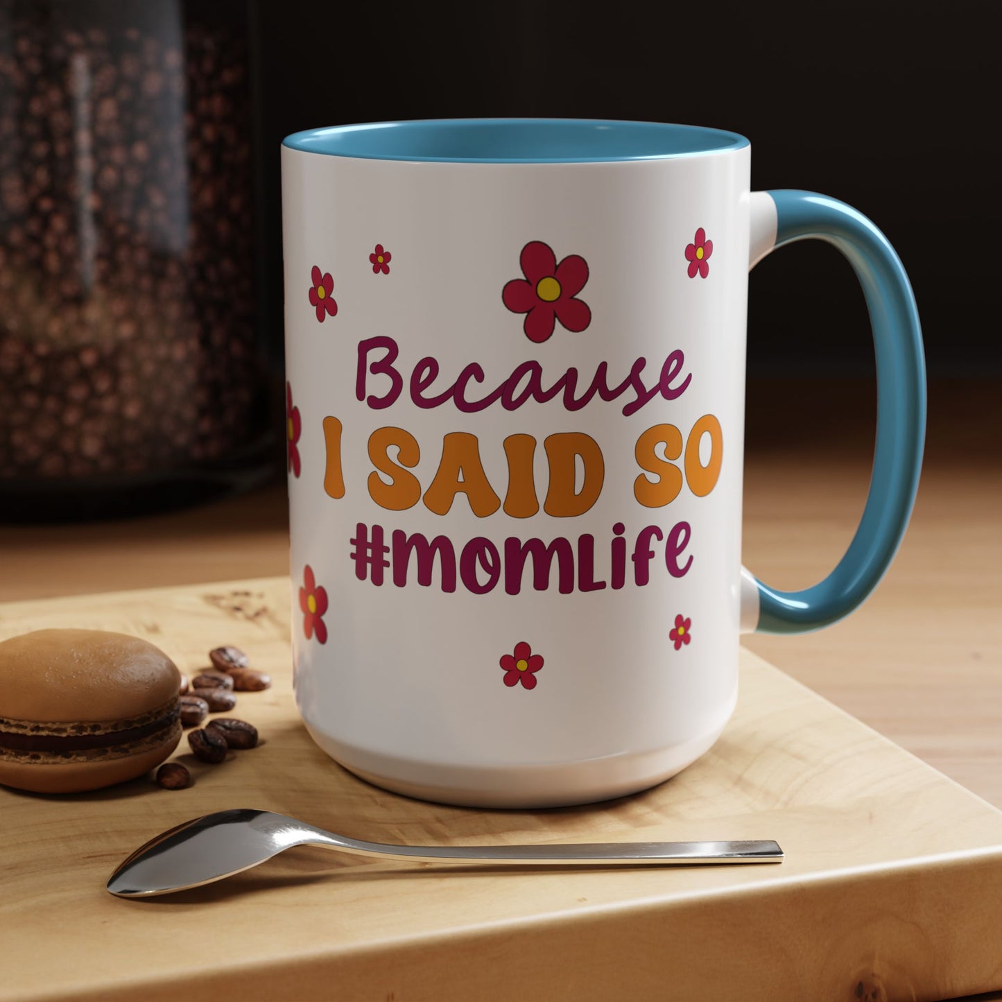 Sarcastic Accent Coffee Mug - "Because I said SO" - Fun Gift for Self-Care, Motivation, & Celebrations