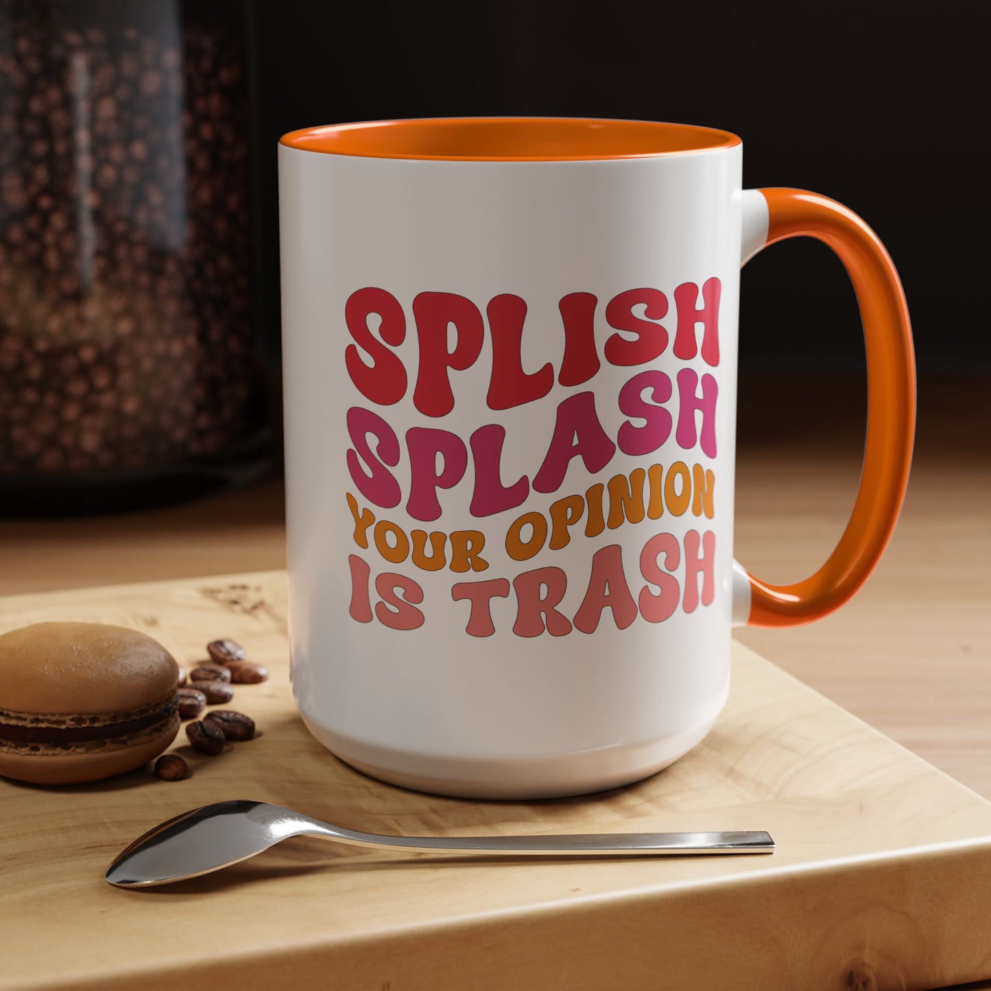 Sarcastic Accent Coffee Mug - "Splish Splash Your Opinion Is Trash" - Fun Gift for Self-Care, Motivation, & Celebrations