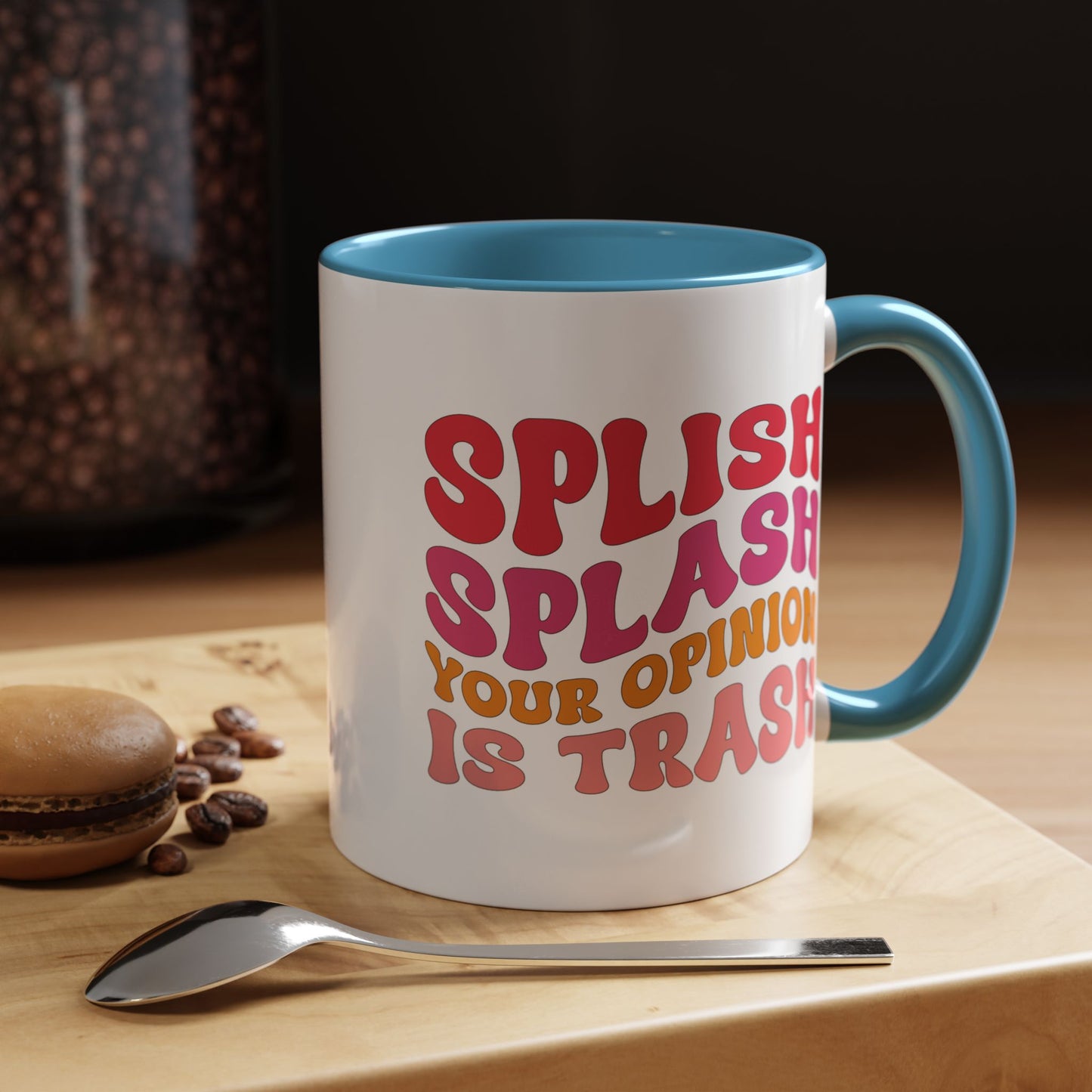 Sarcastic Accent Coffee Mug - "Splish Splash Your Opinion Is Trash" - Fun Gift for Self-Care, Motivation, & Celebrations