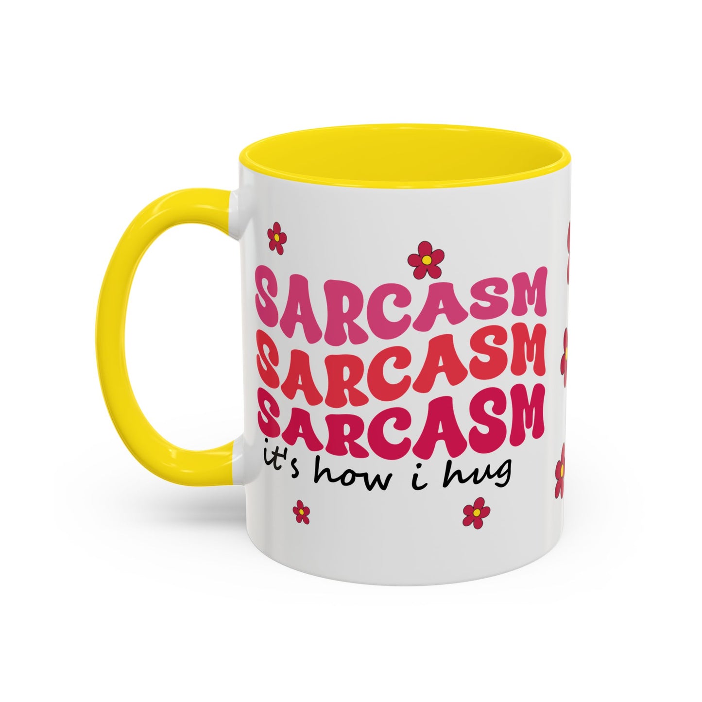 Sarcastic Accent Coffee Mug - "Sarcasm is how I hug" - Fun Gift for Self-Care, Motivation, & Celebrations