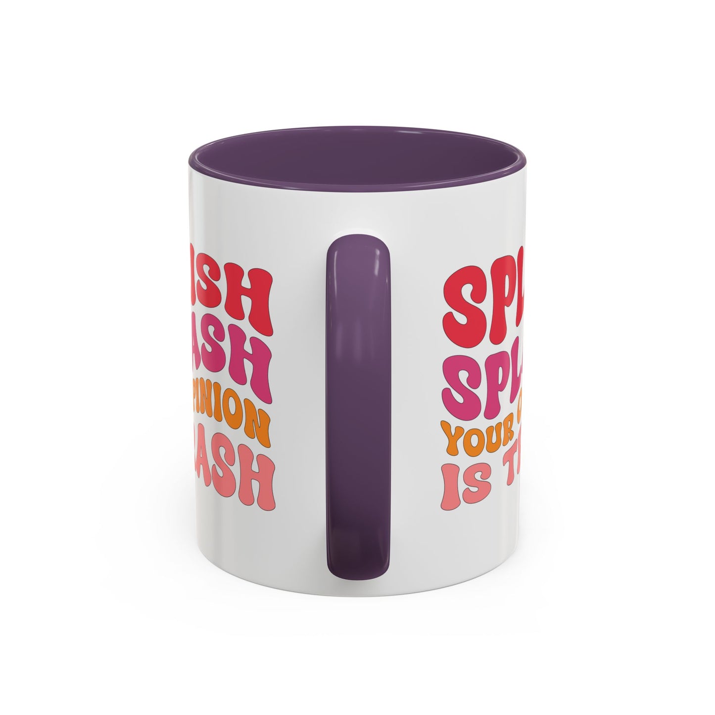 Sarcastic Accent Coffee Mug - "Splish Splash Your Opinion Is Trash" - Fun Gift for Self-Care, Motivation, & Celebrations