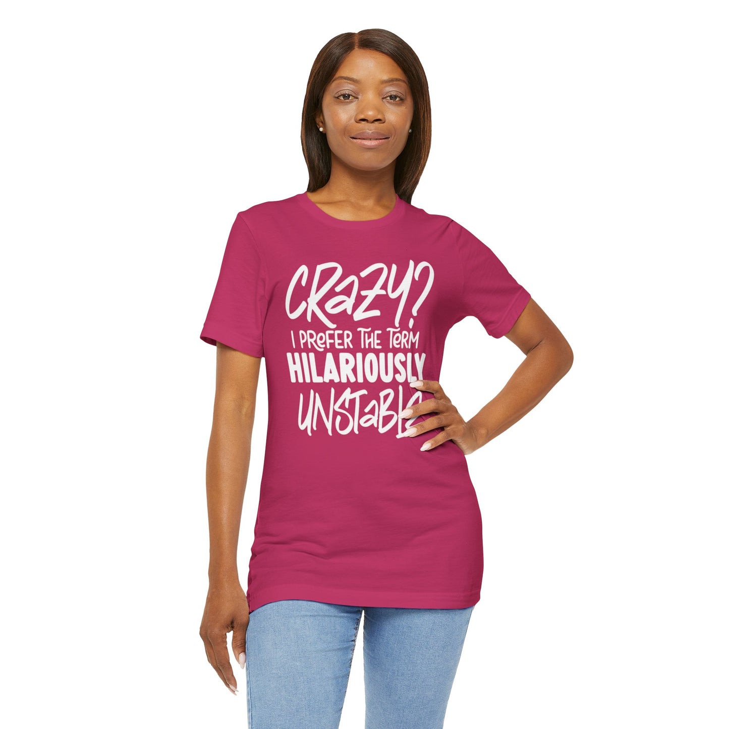 Sarcastic Tee - Hilariously Unstable Shirt (Light 1)