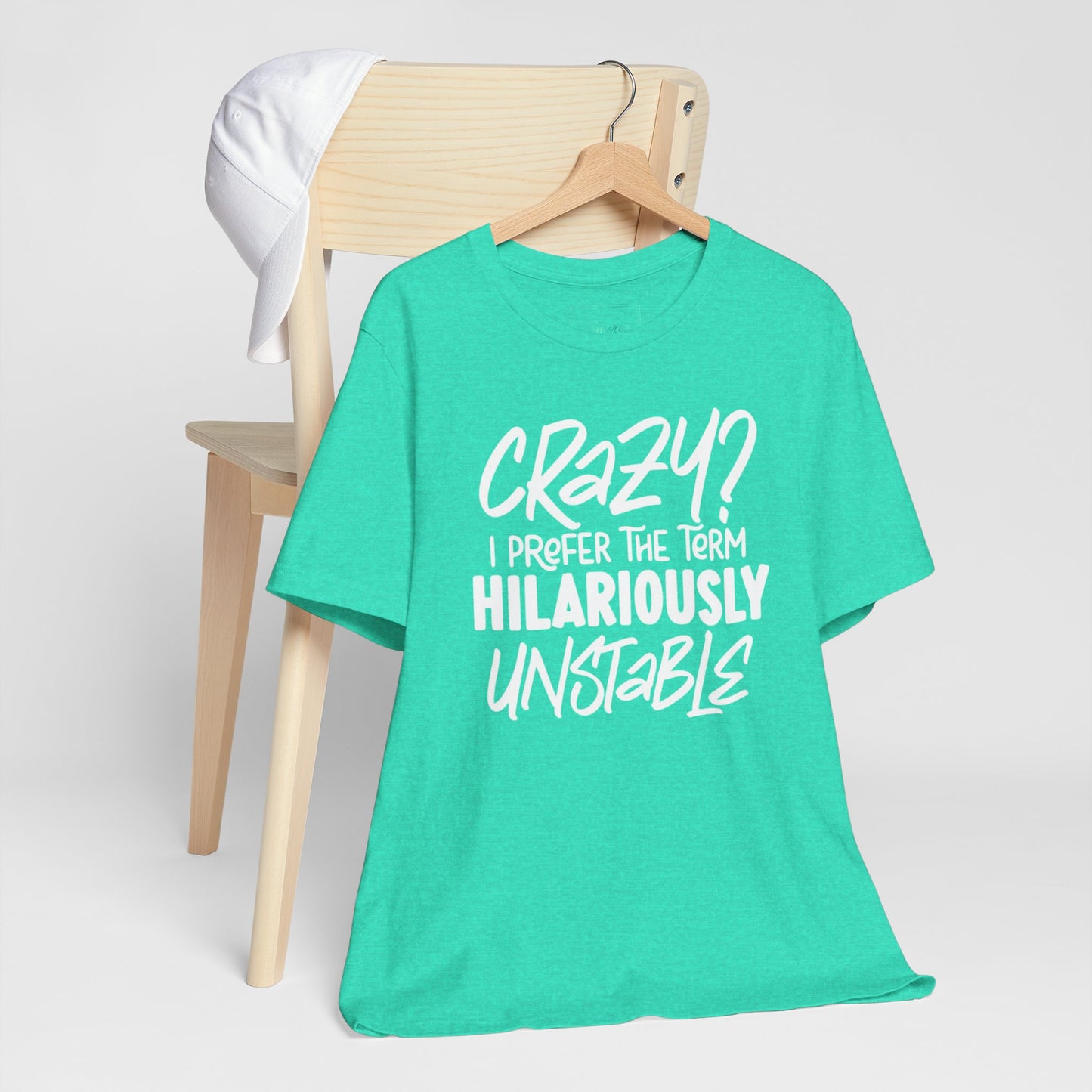 Sarcastic Tee - Hilariously Unstable T Shirt (Light 3)