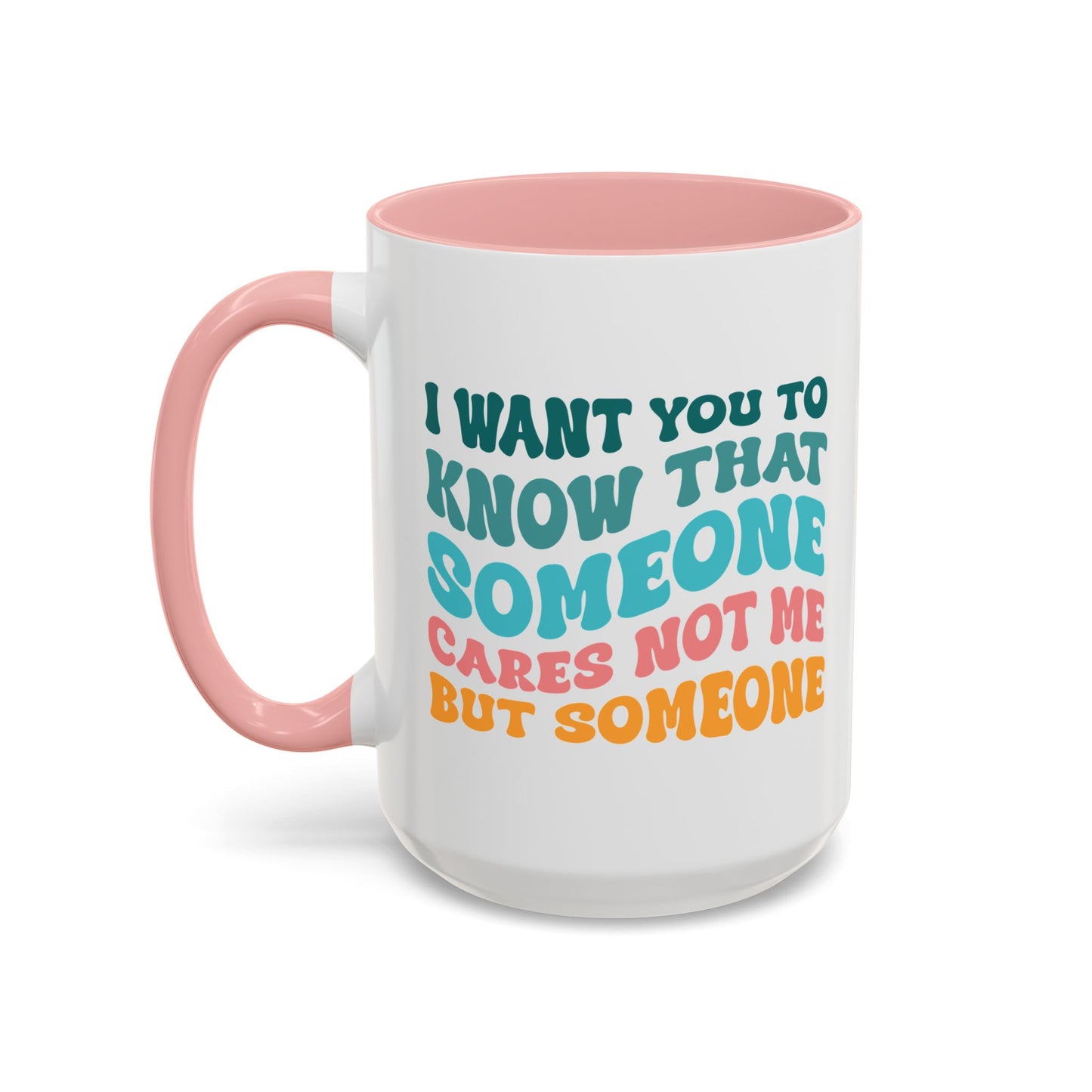 Sarcastic Accent Coffee Mug - "Someone Cares just not Me" - Fun Gift for Self-Care, Motivation, & Celebrations
