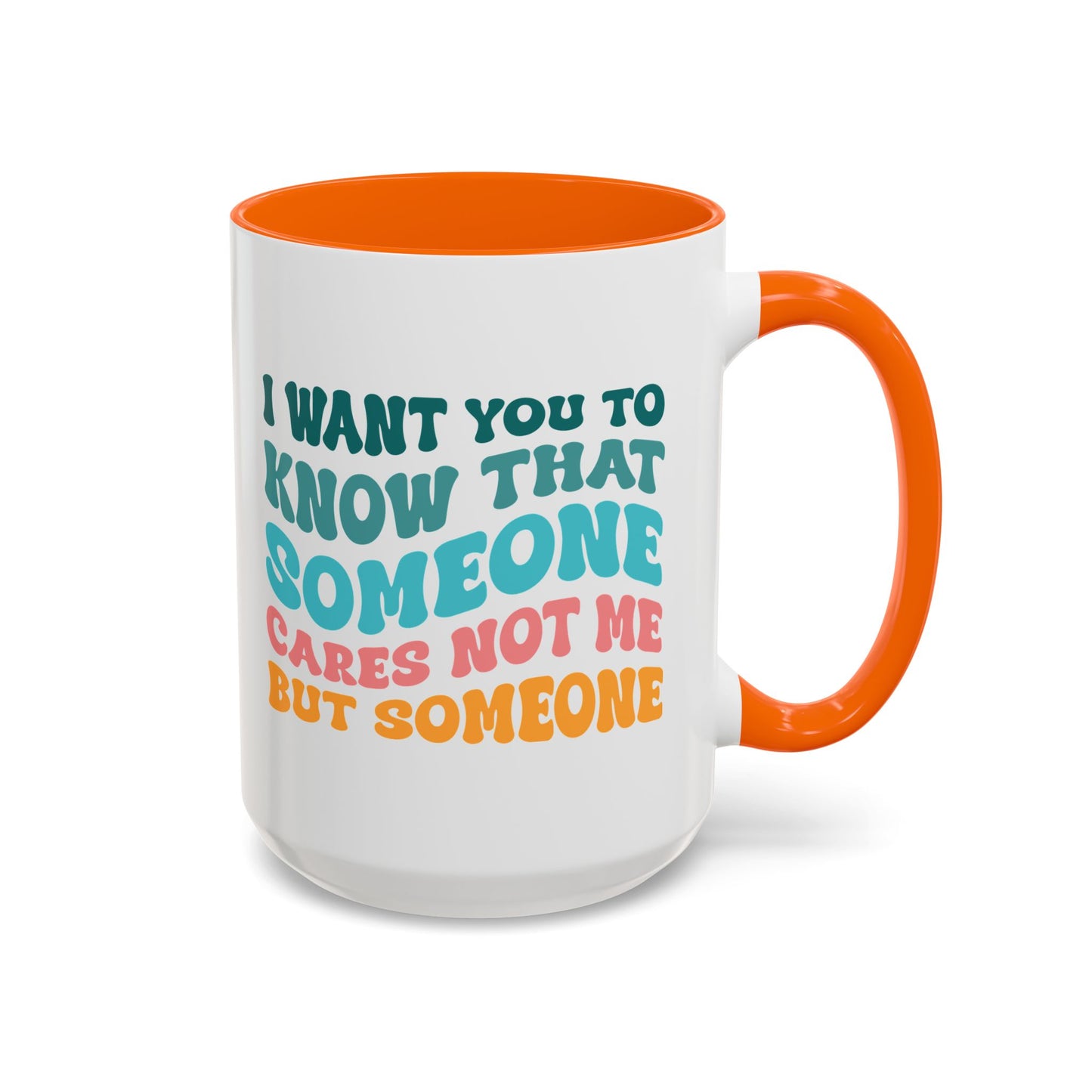 Sarcastic Accent Coffee Mug - "Someone Cares just not Me" - Fun Gift for Self-Care, Motivation, & Celebrations