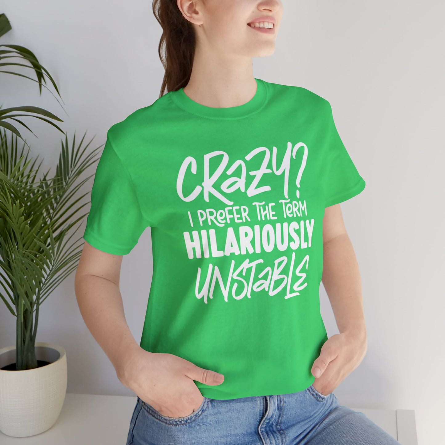 Sarcastic Tee - Hilariously Unstable Shirt (Light 2)