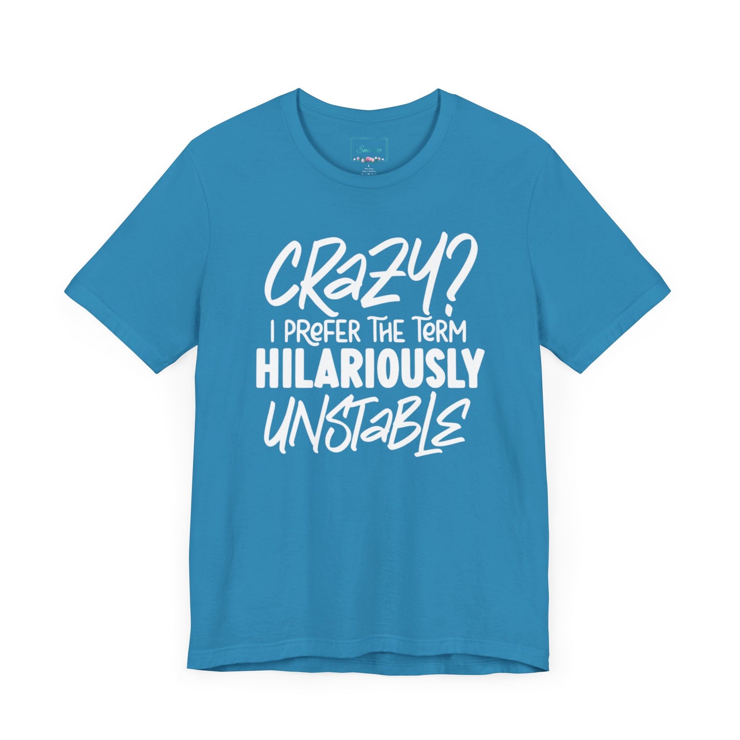 Sarcastic Tee - Hilariously Unstable Shirt (Light 2)