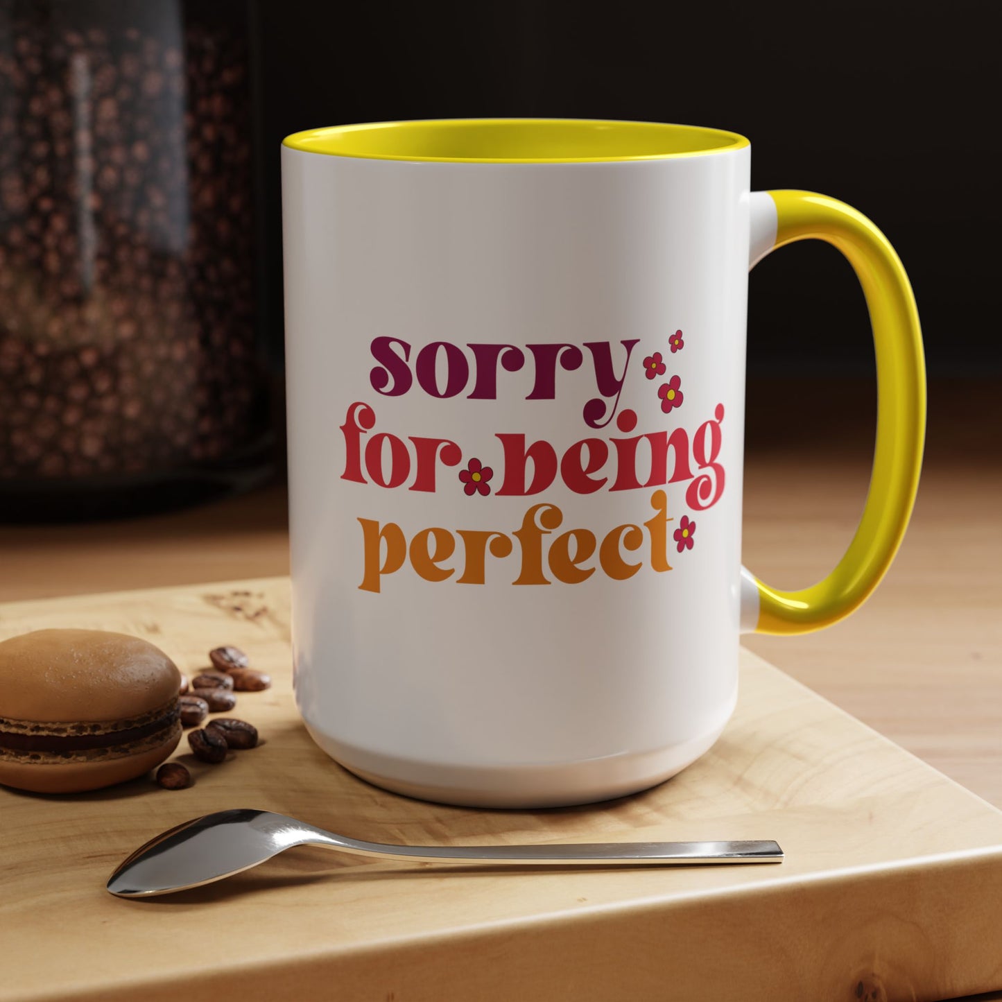 Sarcastic Accent Coffee Mug - "Sorry For Being Perfect" - Fun Gift for Self-Care, Motivation, & Celebrations