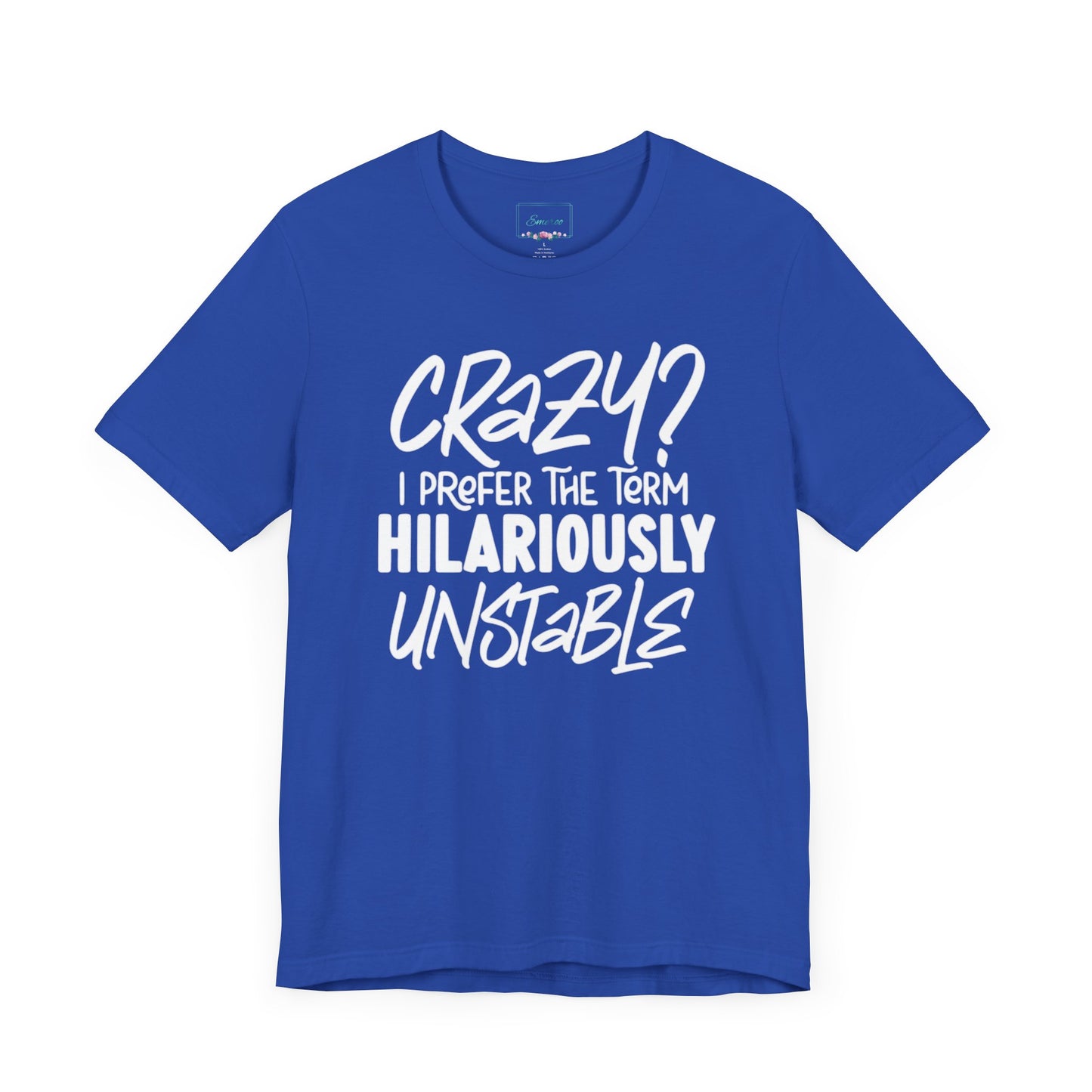 Sarcastic Tee - Hilariously Unstable T Shirt (Light 3)