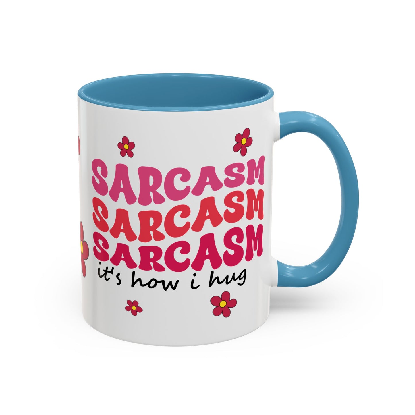 Sarcastic Accent Coffee Mug - "Sarcasm is how I hug" - Fun Gift for Self-Care, Motivation, & Celebrations