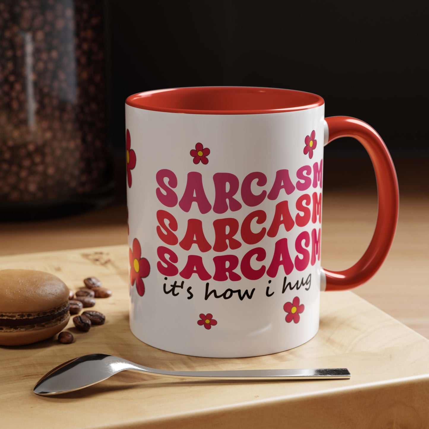 Sarcastic Accent Coffee Mug - "Sarcasm is how I hug" - Fun Gift for Self-Care, Motivation, & Celebrations