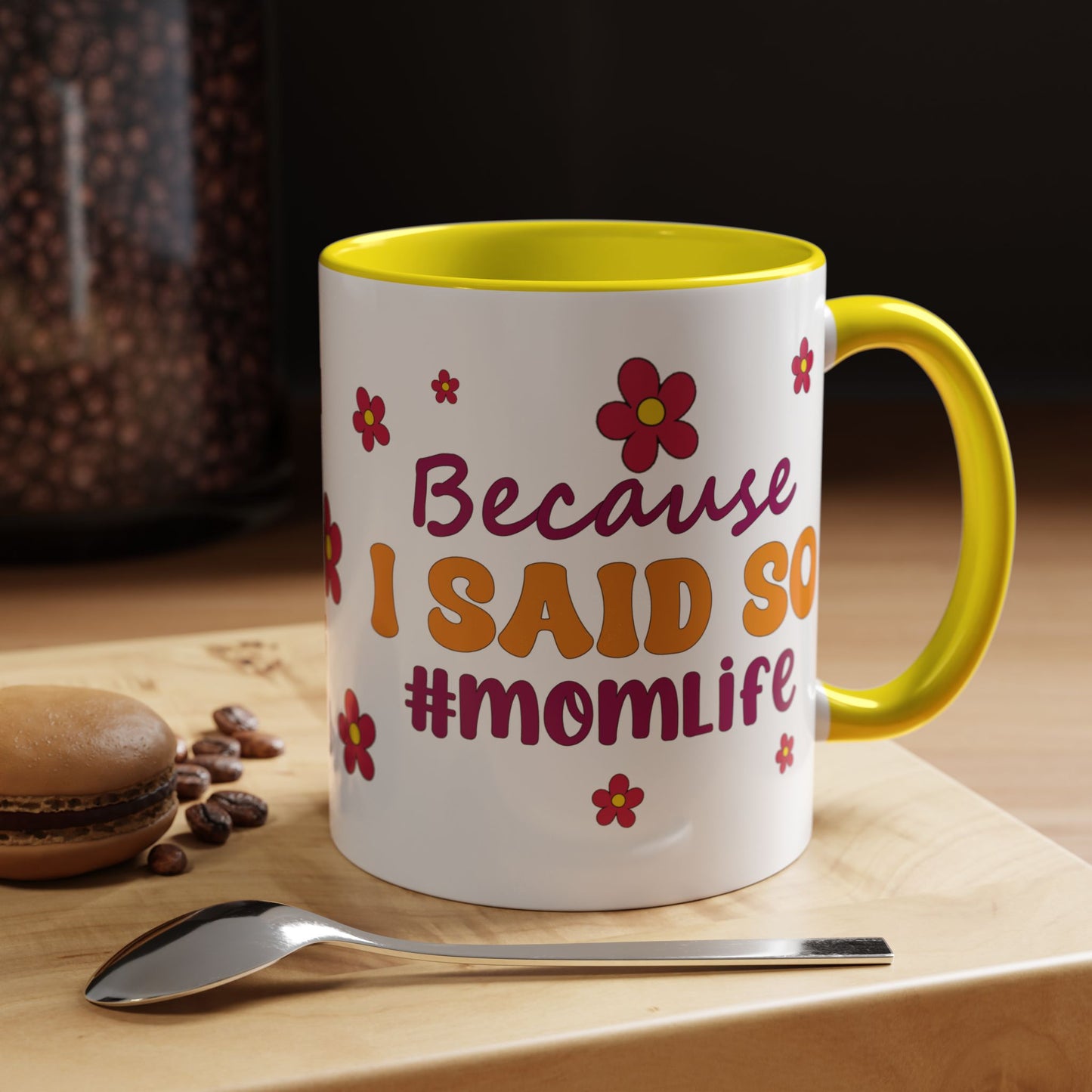 Sarcastic Accent Coffee Mug - "Because I said SO" - Fun Gift for Self-Care, Motivation, & Celebrations