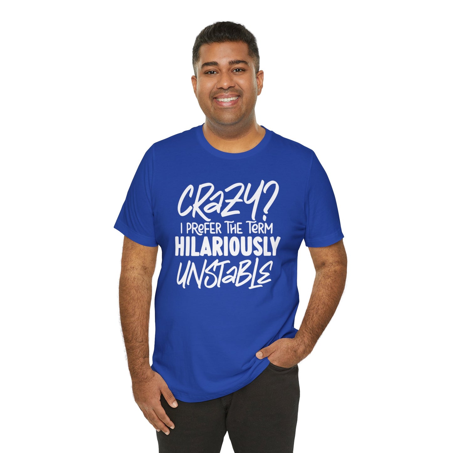 Sarcastic Tee - Hilariously Unstable T Shirt (Light 3)