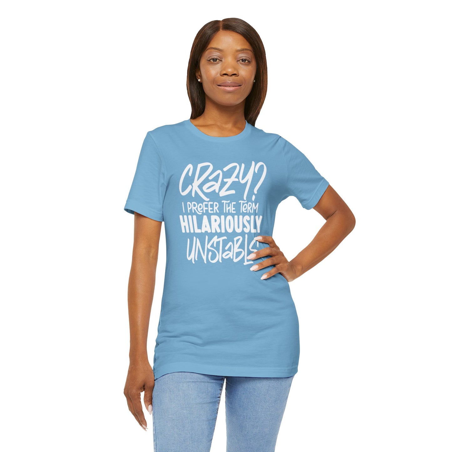 Sarcastic Tee - Hilariously Unstable Shirt (Light 2)