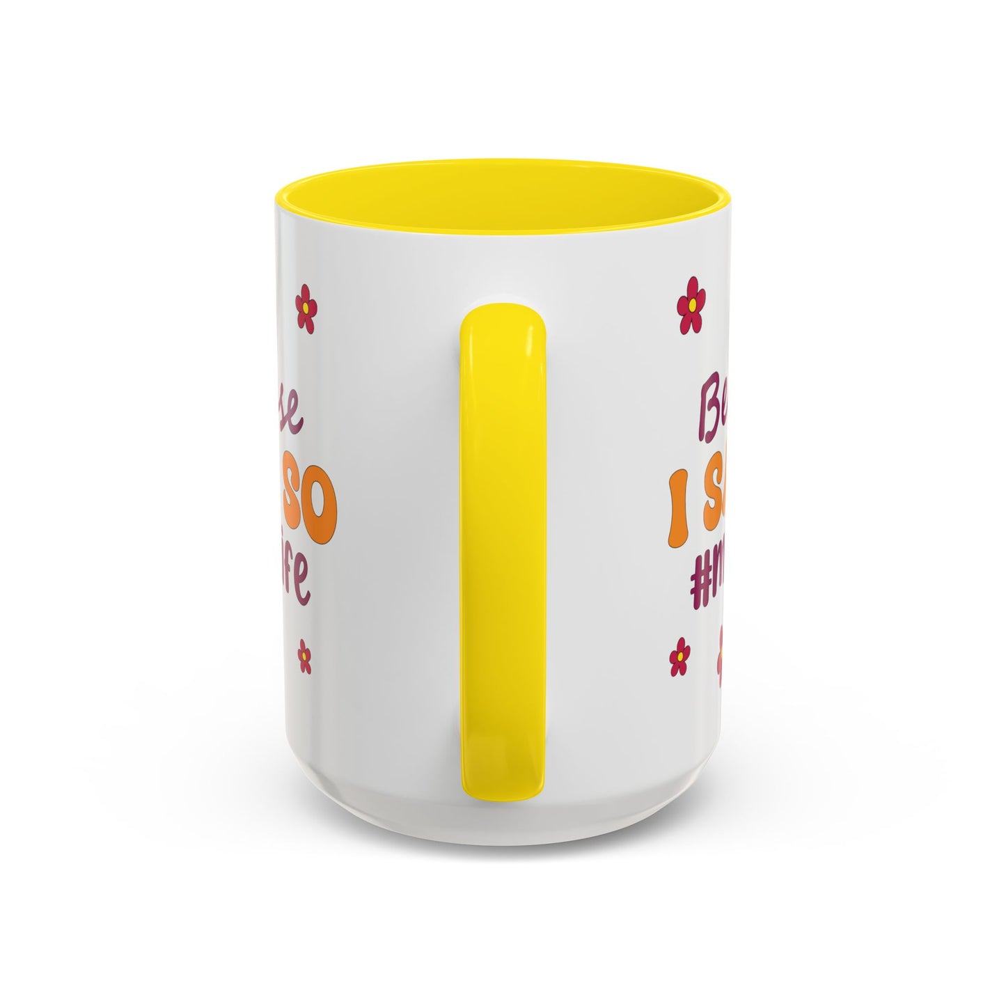 Sarcastic Accent Coffee Mug - "Because I said SO" - Fun Gift for Self-Care, Motivation, & Celebrations