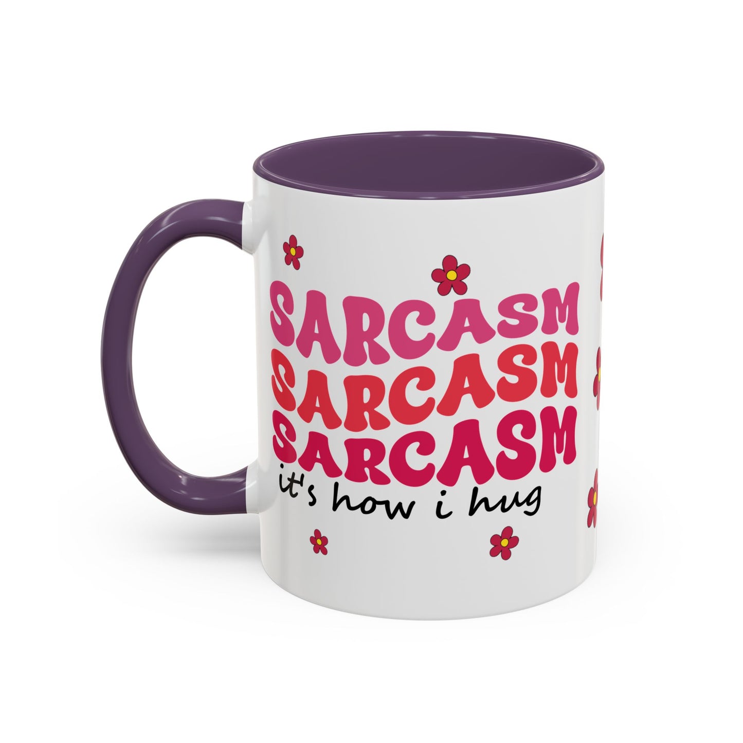 Sarcastic Accent Coffee Mug - "Sarcasm is how I hug" - Fun Gift for Self-Care, Motivation, & Celebrations