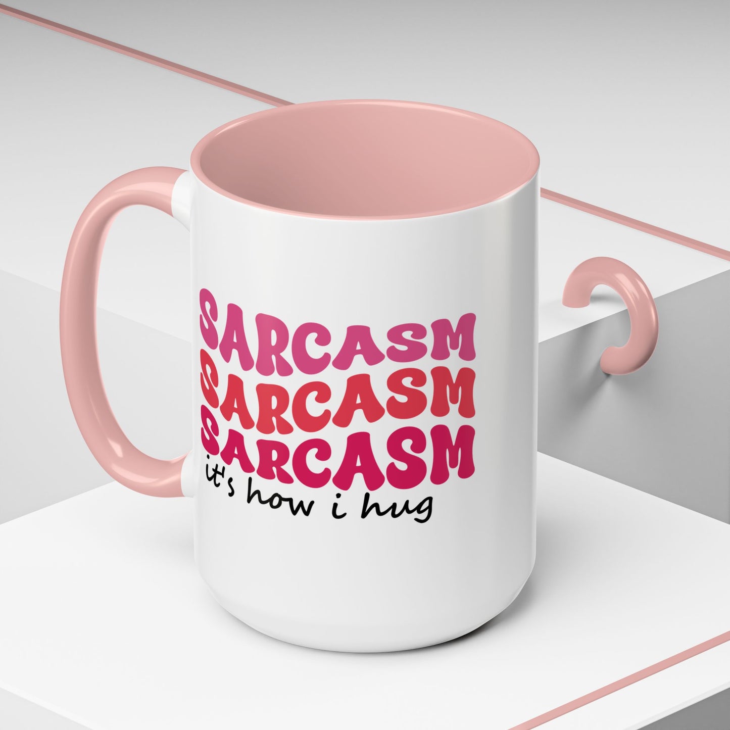 Sarcastic Accent Coffee Mug - "Sarcasm is how I hug" - Fun Gift for Self-Care, Motivation, & Celebrations
