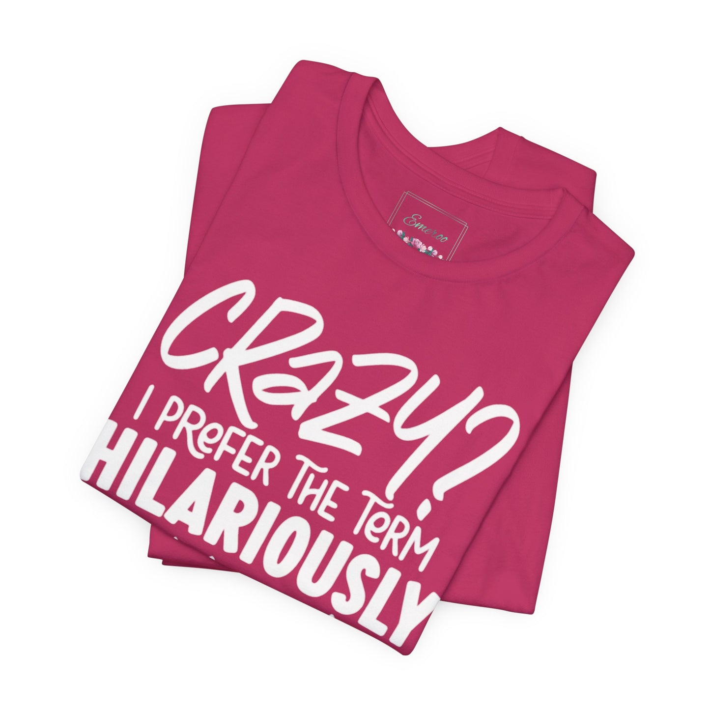 Sarcastic Tee - Hilariously Unstable Shirt (Light 1)