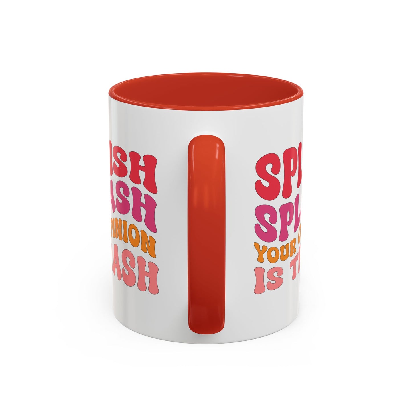Sarcastic Accent Coffee Mug - "Splish Splash Your Opinion Is Trash" - Fun Gift for Self-Care, Motivation, & Celebrations