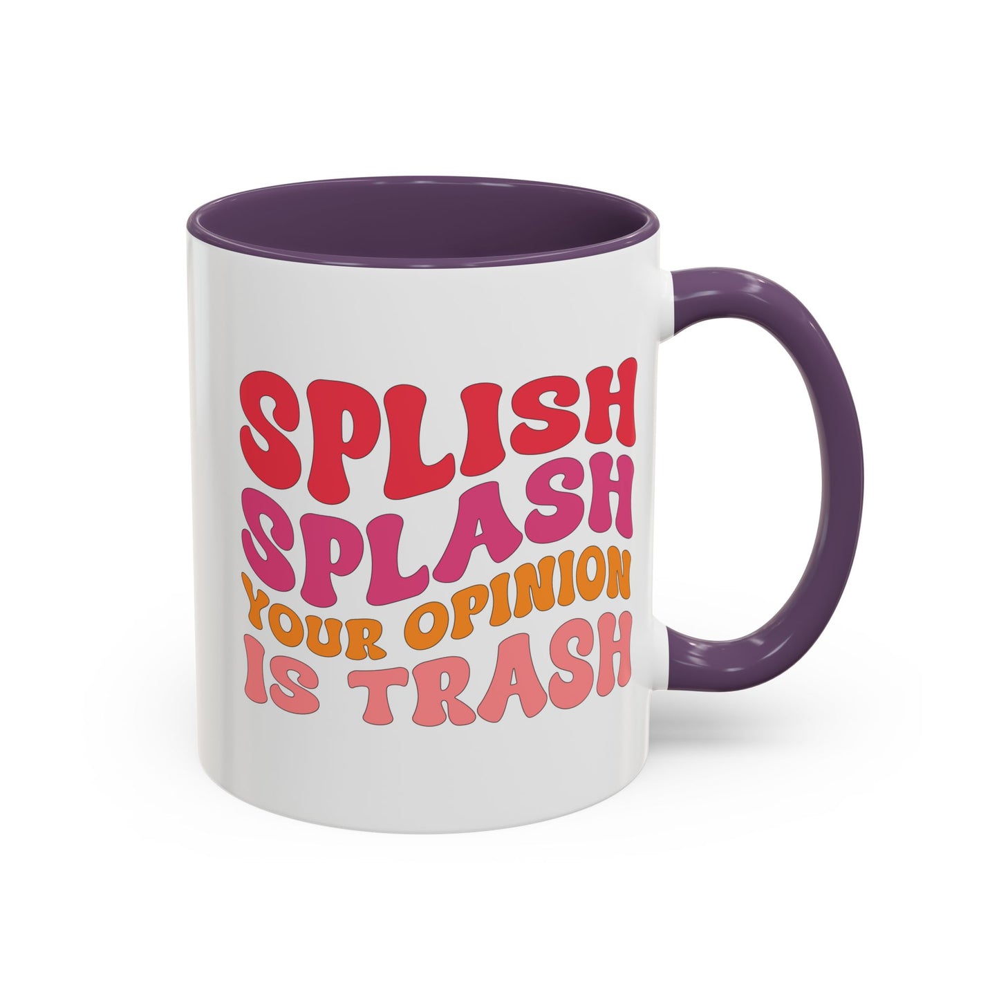 Sarcastic Accent Coffee Mug - "Splish Splash Your Opinion Is Trash" - Fun Gift for Self-Care, Motivation, & Celebrations