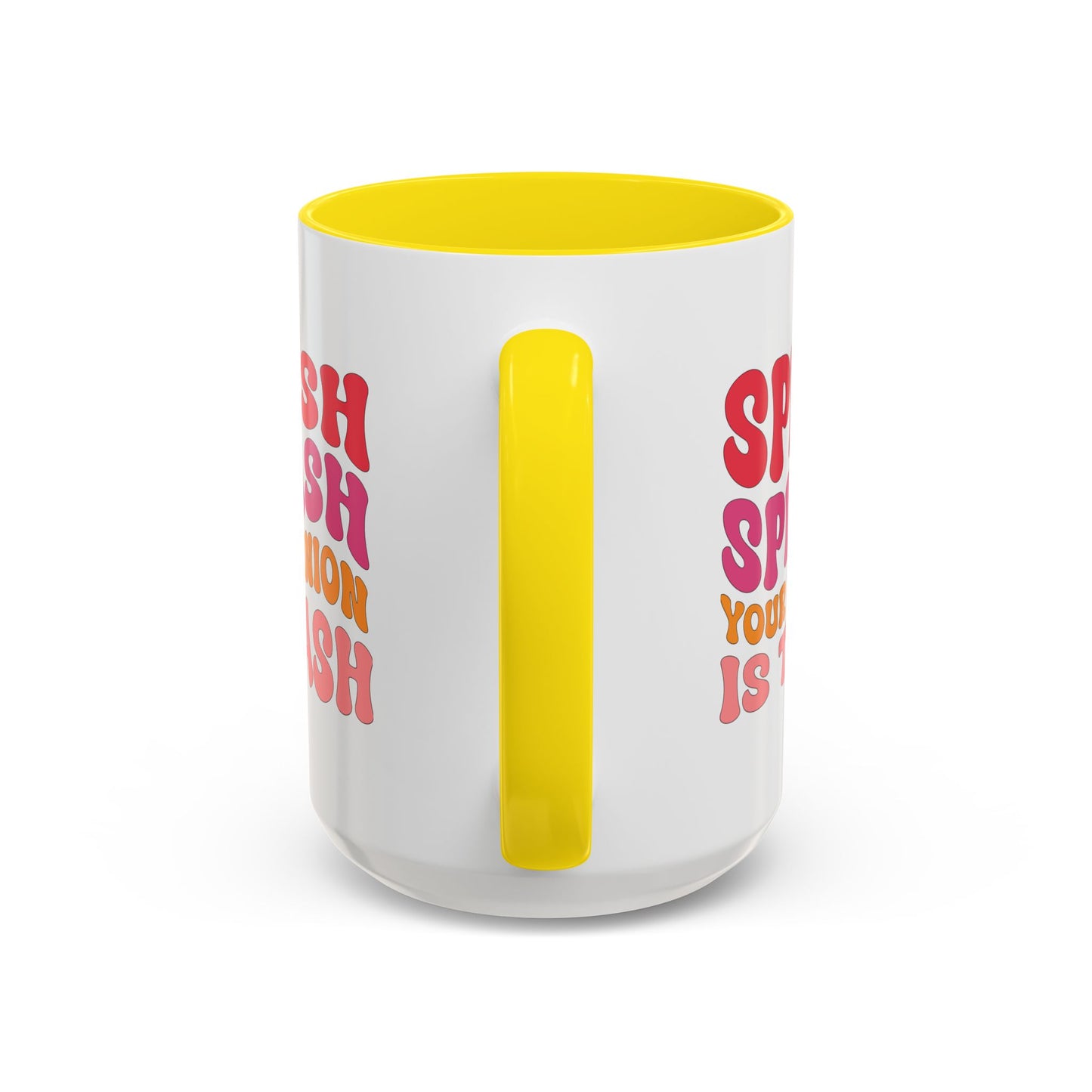 Sarcastic Accent Coffee Mug - "Splish Splash Your Opinion Is Trash" - Fun Gift for Self-Care, Motivation, & Celebrations