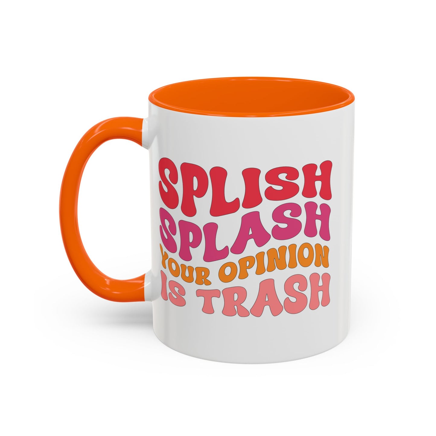 Sarcastic Accent Coffee Mug - "Splish Splash Your Opinion Is Trash" - Fun Gift for Self-Care, Motivation, & Celebrations