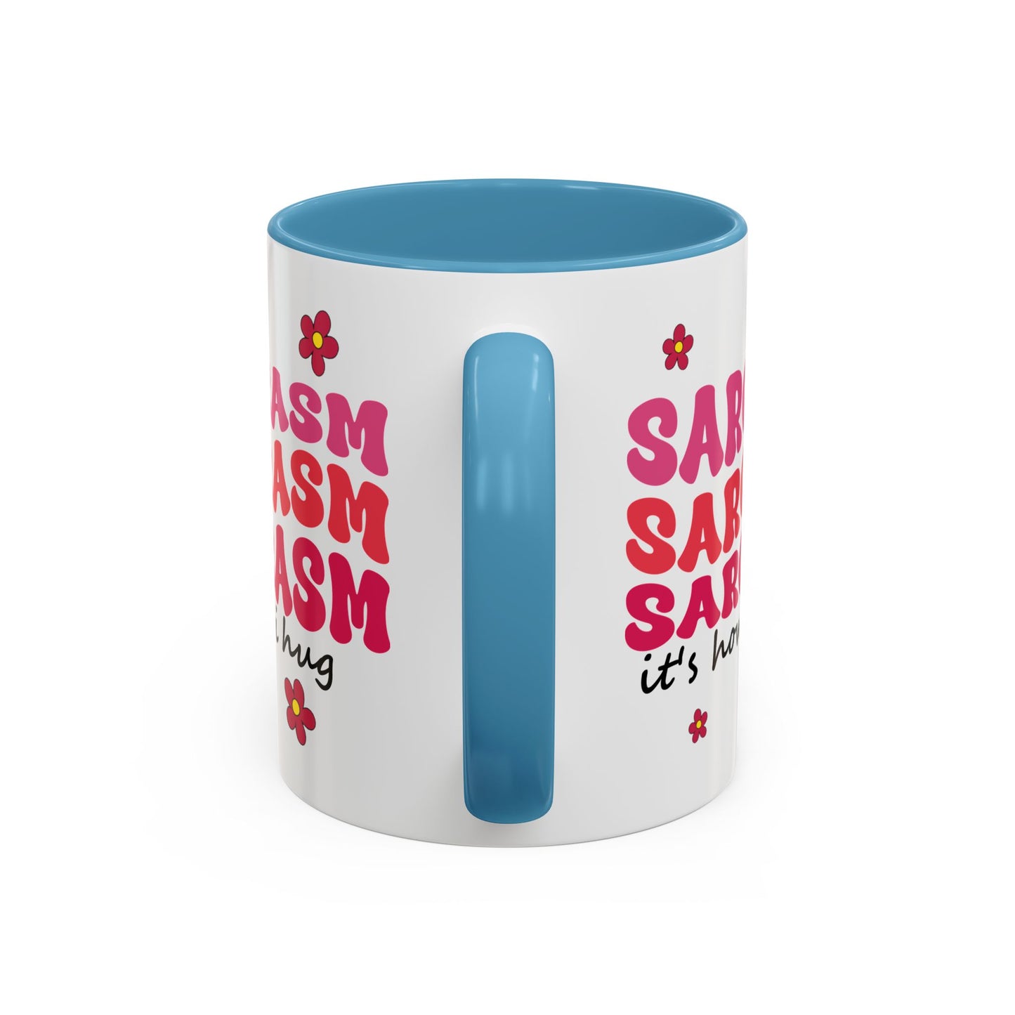 Sarcastic Accent Coffee Mug - "Sarcasm is how I hug" - Fun Gift for Self-Care, Motivation, & Celebrations