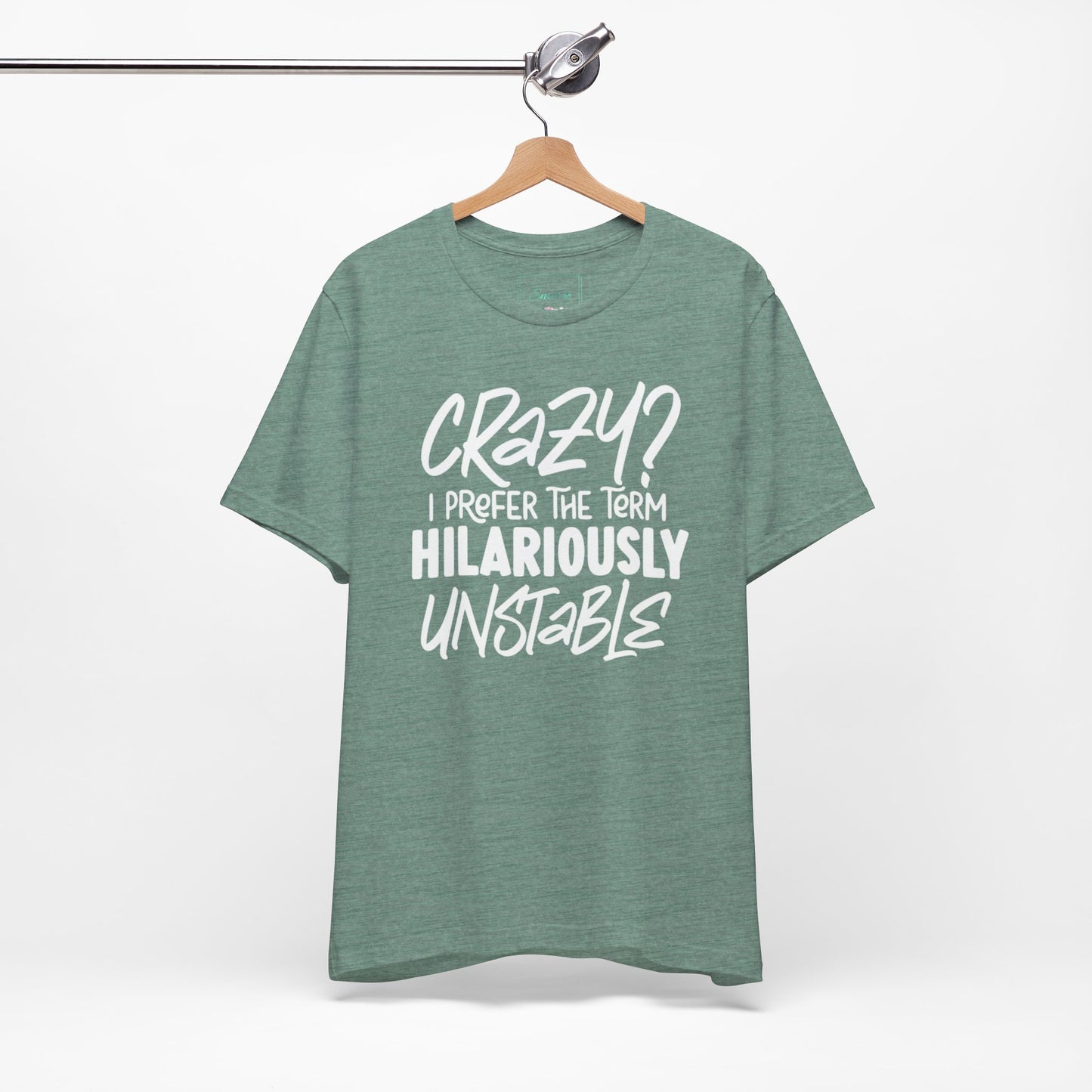 Sarcastic Tee - Hilariously Unstable T Shirt (Light 3)