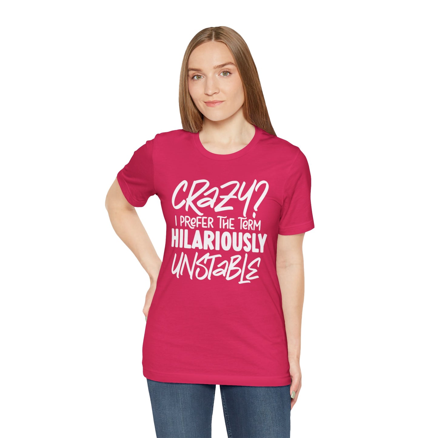 Sarcastic Tee - Hilariously Unstable Shirt (Light 1)