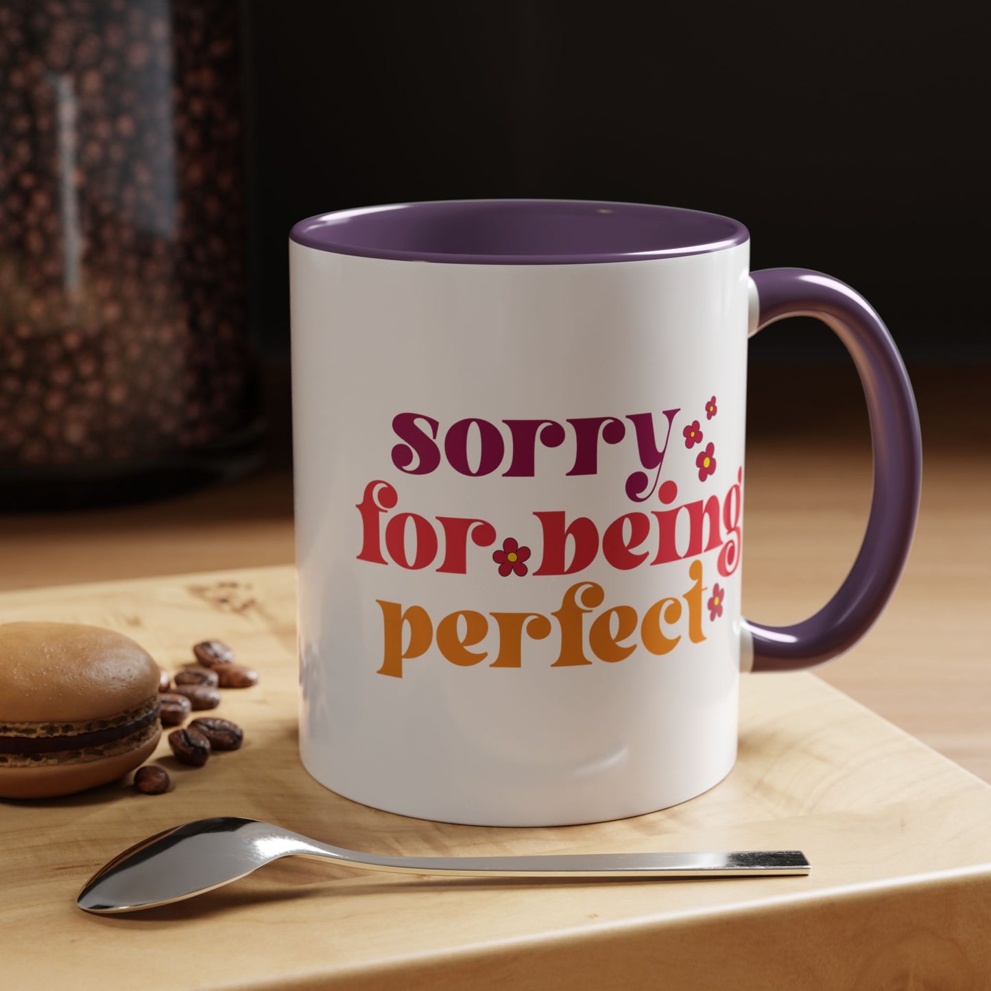 Sarcastic Accent Coffee Mug - "Sorry For Being Perfect" - Fun Gift for Self-Care, Motivation, & Celebrations