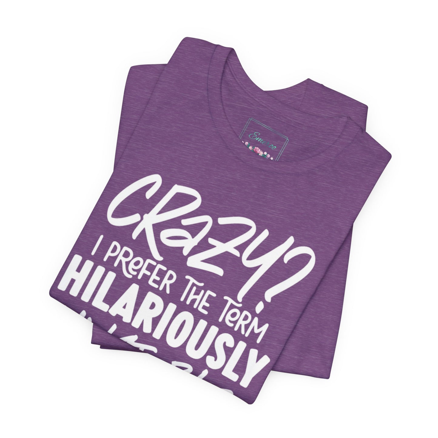 Sarcastic Tee - Hilariously Unstable T Shirt (Light 3)