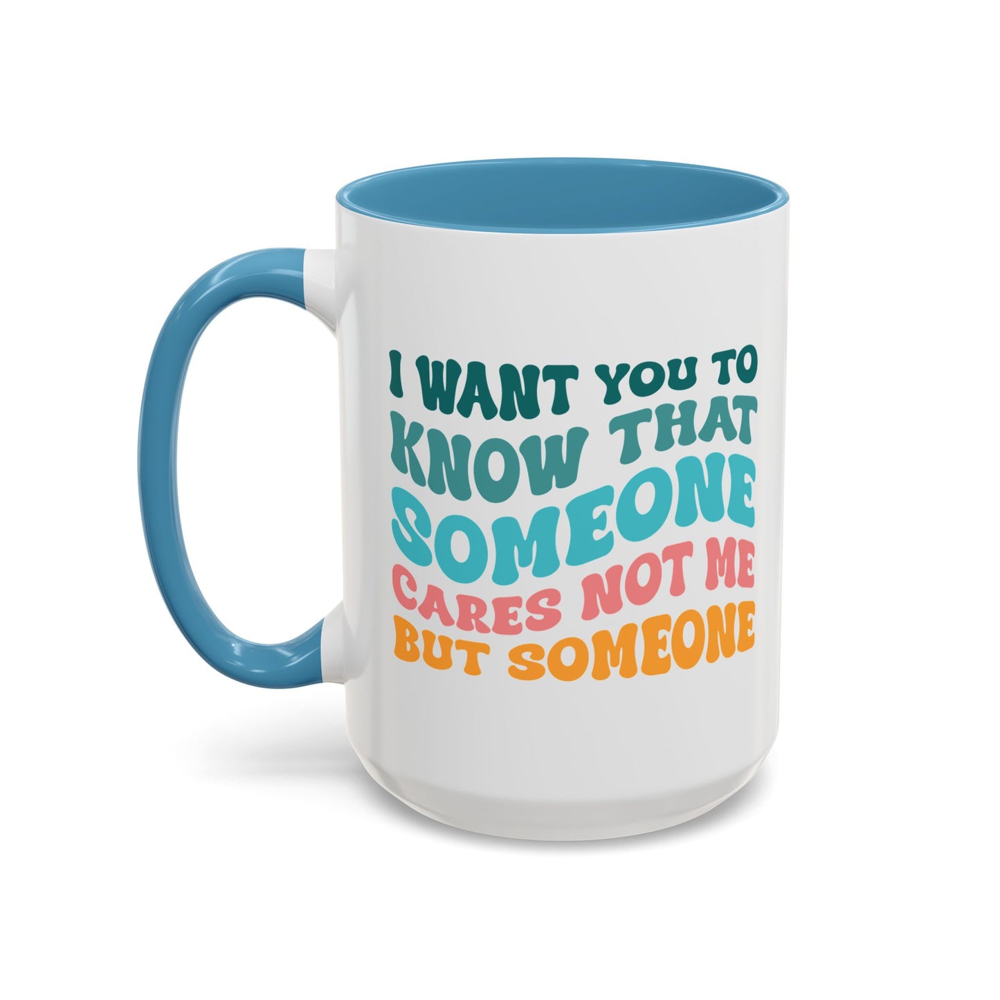 Sarcastic Accent Coffee Mug - "Someone Cares just not Me" - Fun Gift for Self-Care, Motivation, & Celebrations