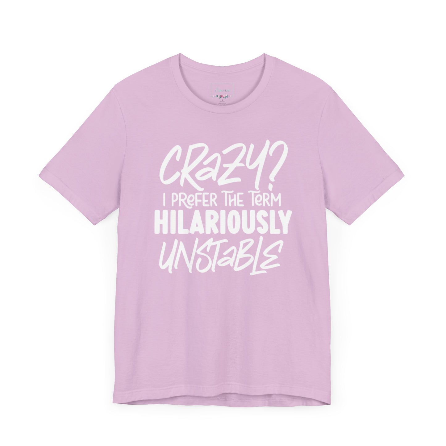 Sarcastic Tee - Hilariously Unstable T Shirt (Light 3)