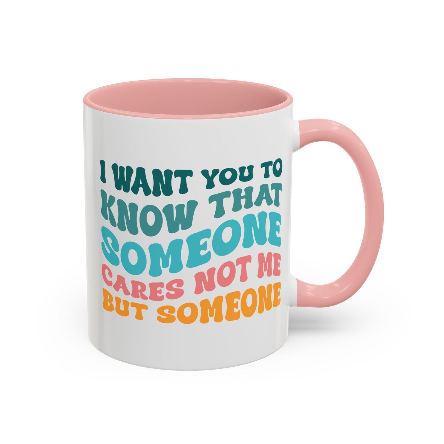 Sarcastic Accent Coffee Mug - "Someone Cares just not Me" - Fun Gift for Self-Care, Motivation, & Celebrations