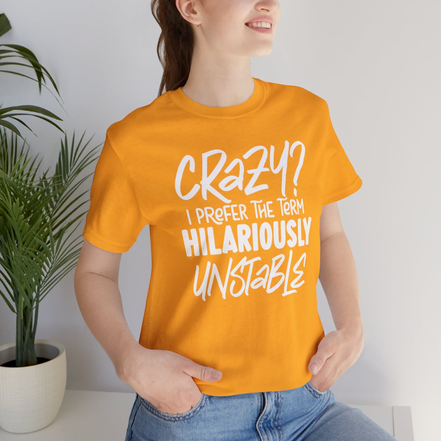 Sarcastic Tee - Hilariously Unstable Shirt (Light 2)