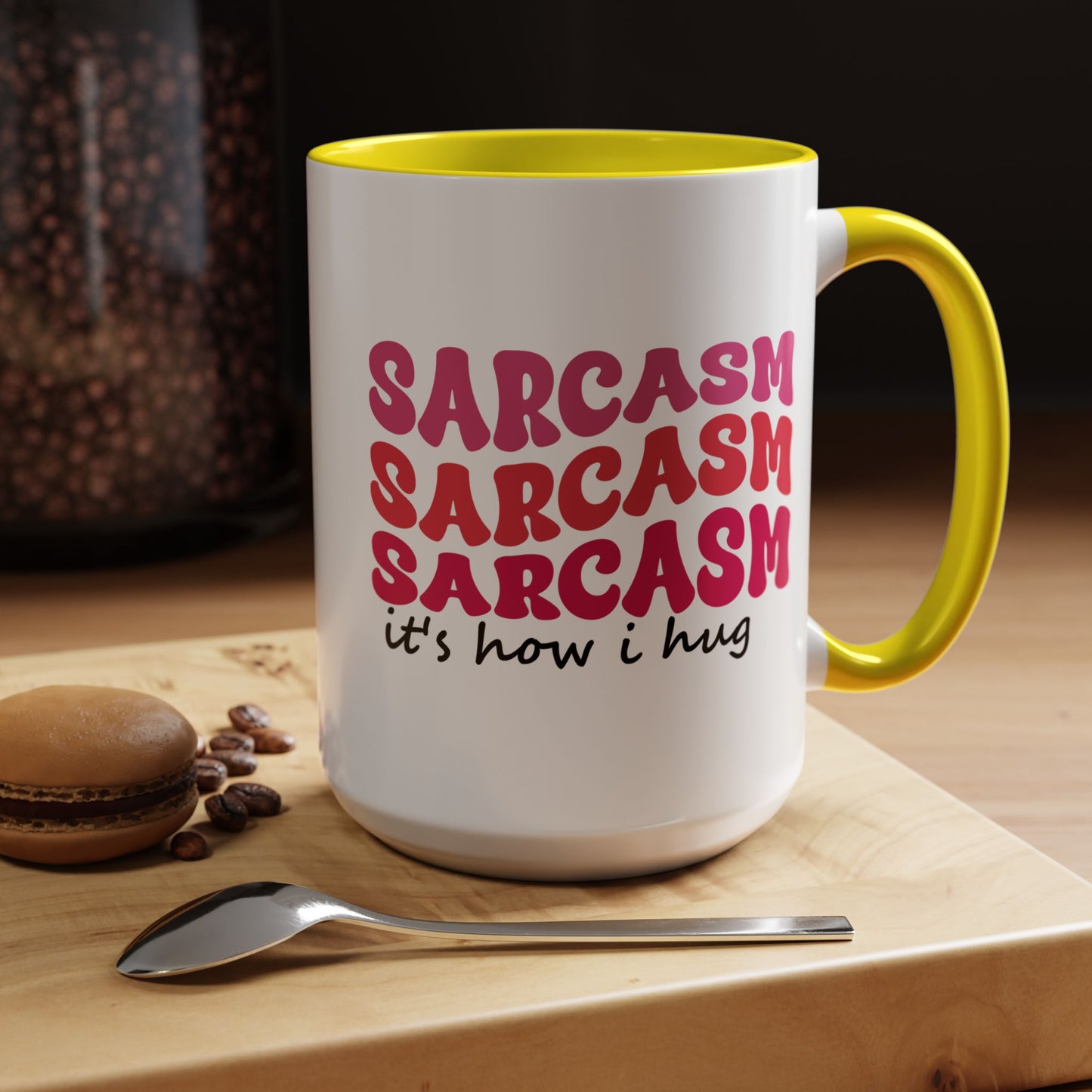 Sarcastic Accent Coffee Mug - "Sarcasm is how I hug" - Fun Gift for Self-Care, Motivation, & Celebrations