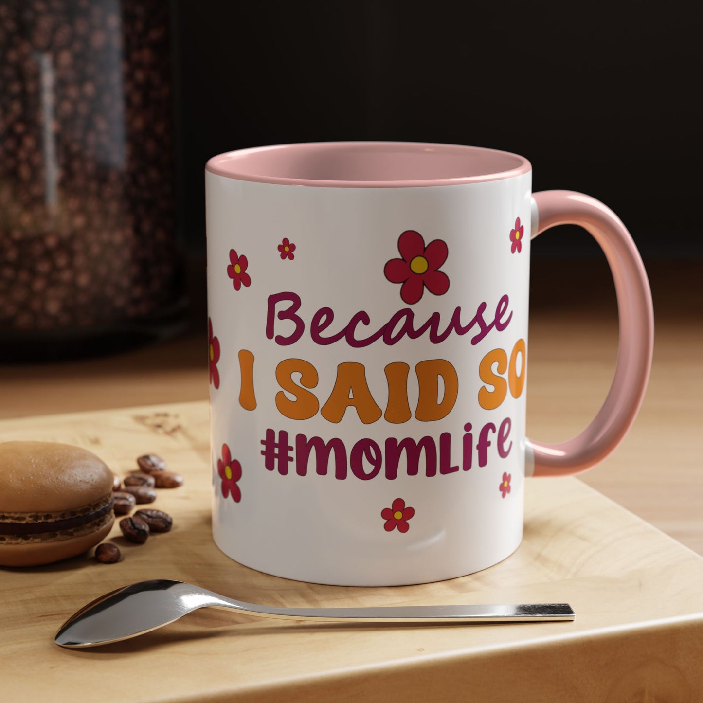Sarcastic Accent Coffee Mug - "Because I said SO" - Fun Gift for Self-Care, Motivation, & Celebrations