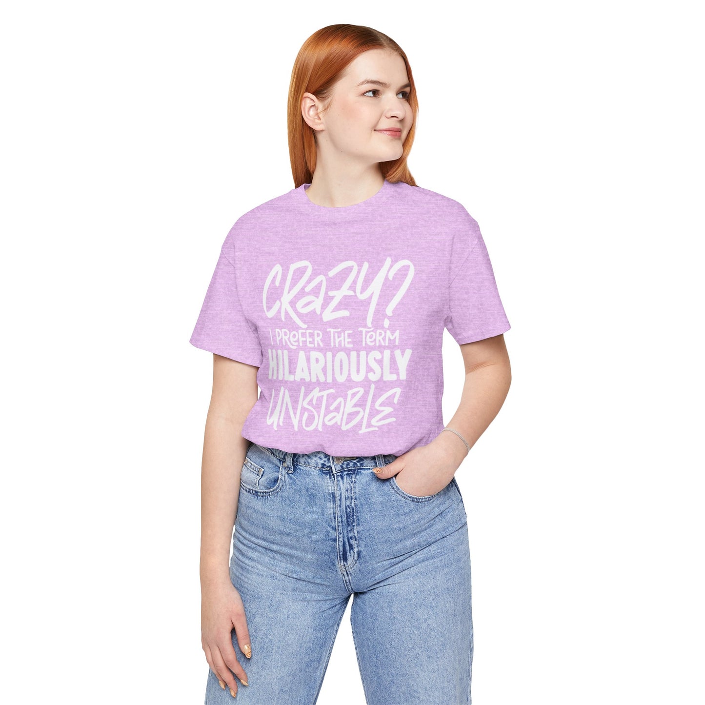 Sarcastic Tee - Hilariously Unstable Shirt (Light 1)