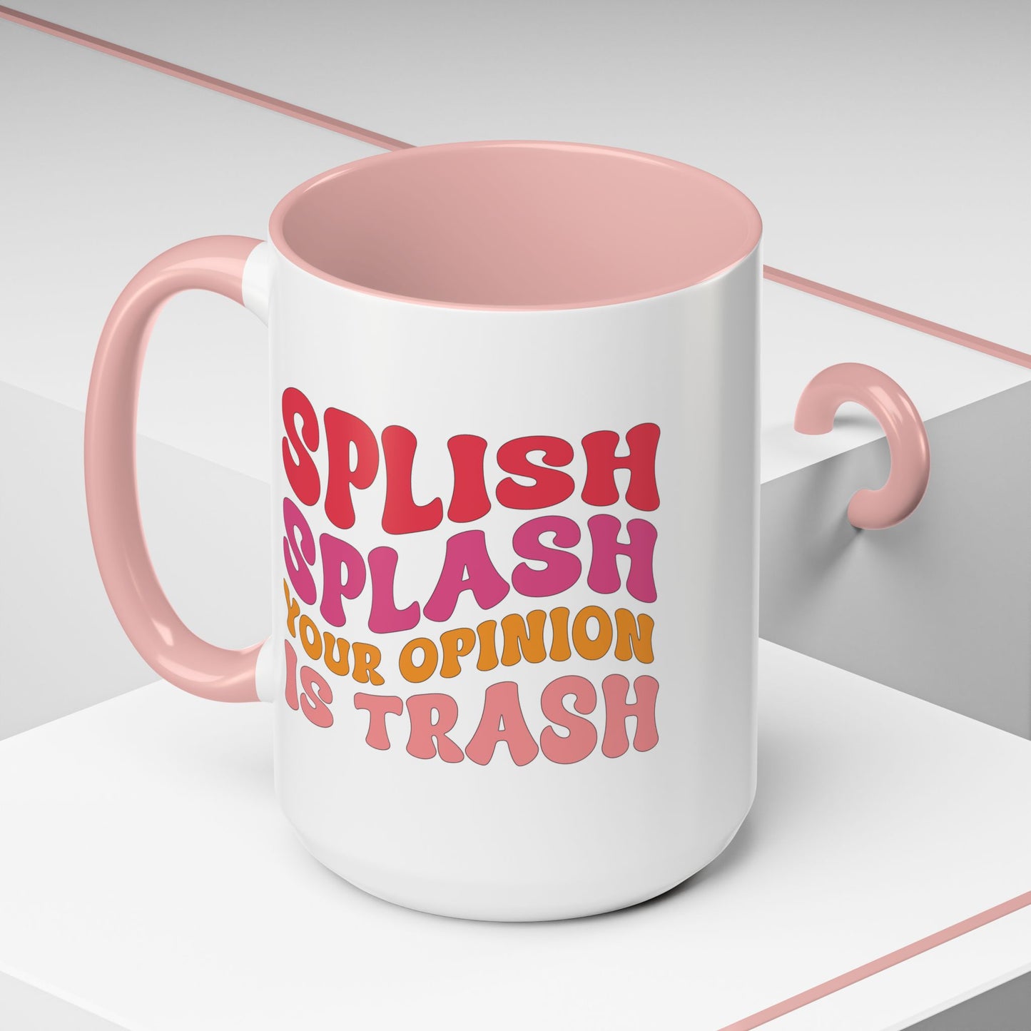 Sarcastic Accent Coffee Mug - "Splish Splash Your Opinion Is Trash" - Fun Gift for Self-Care, Motivation, & Celebrations