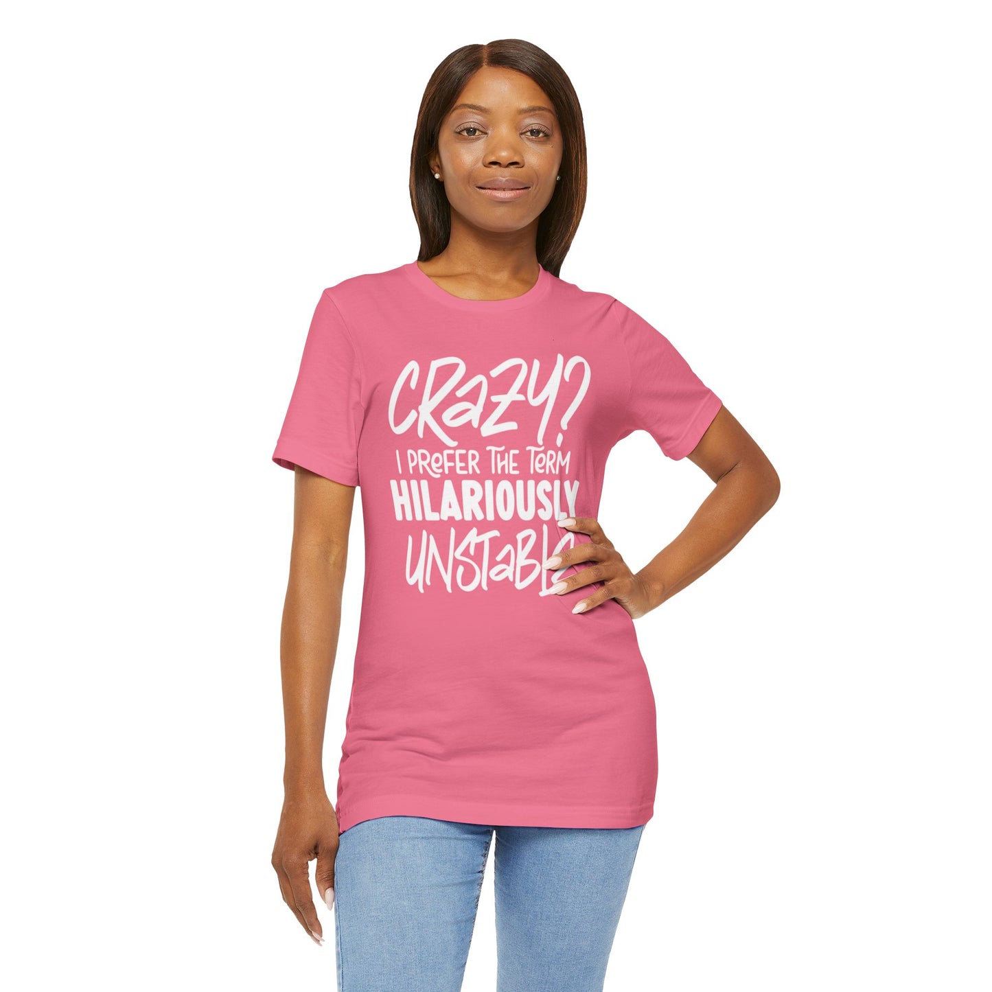 Sarcastic Tee - Hilariously Unstable Shirt (Light 1)