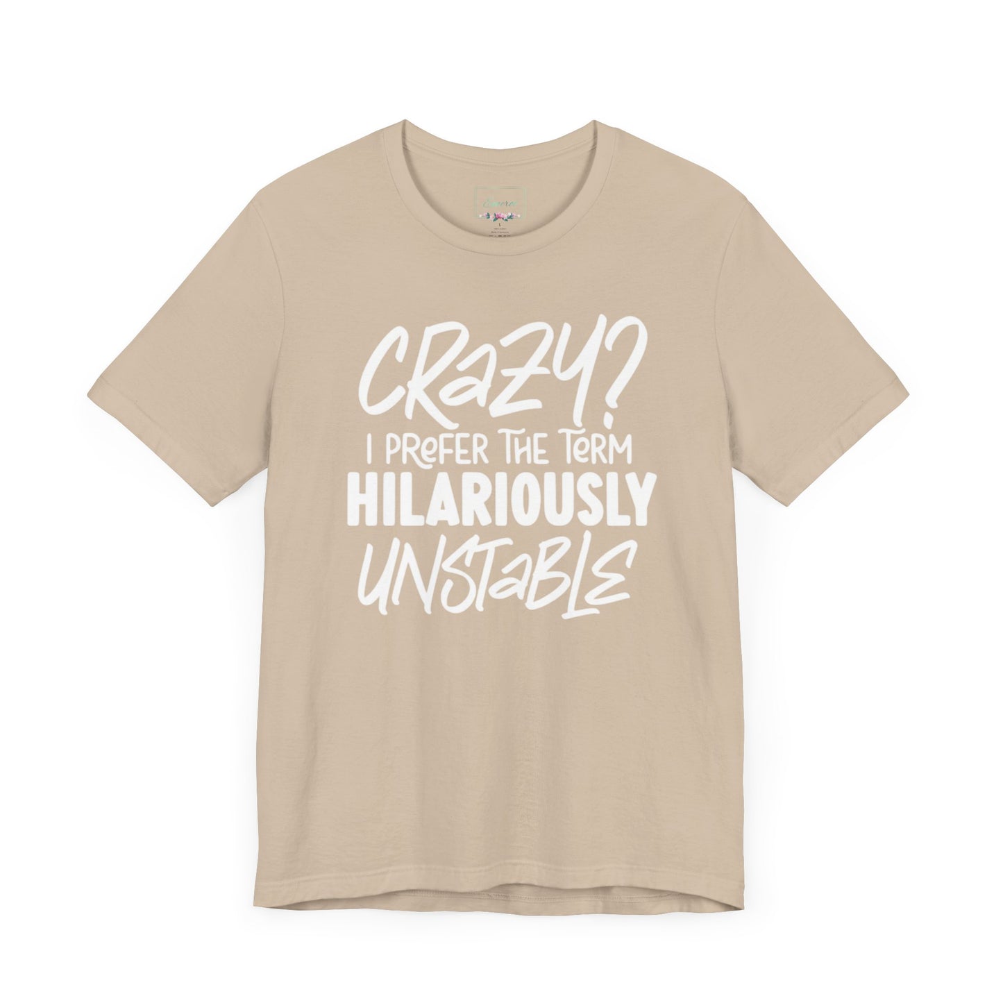 Sarcastic Tee - Hilariously Unstable Shirt (Light 2)