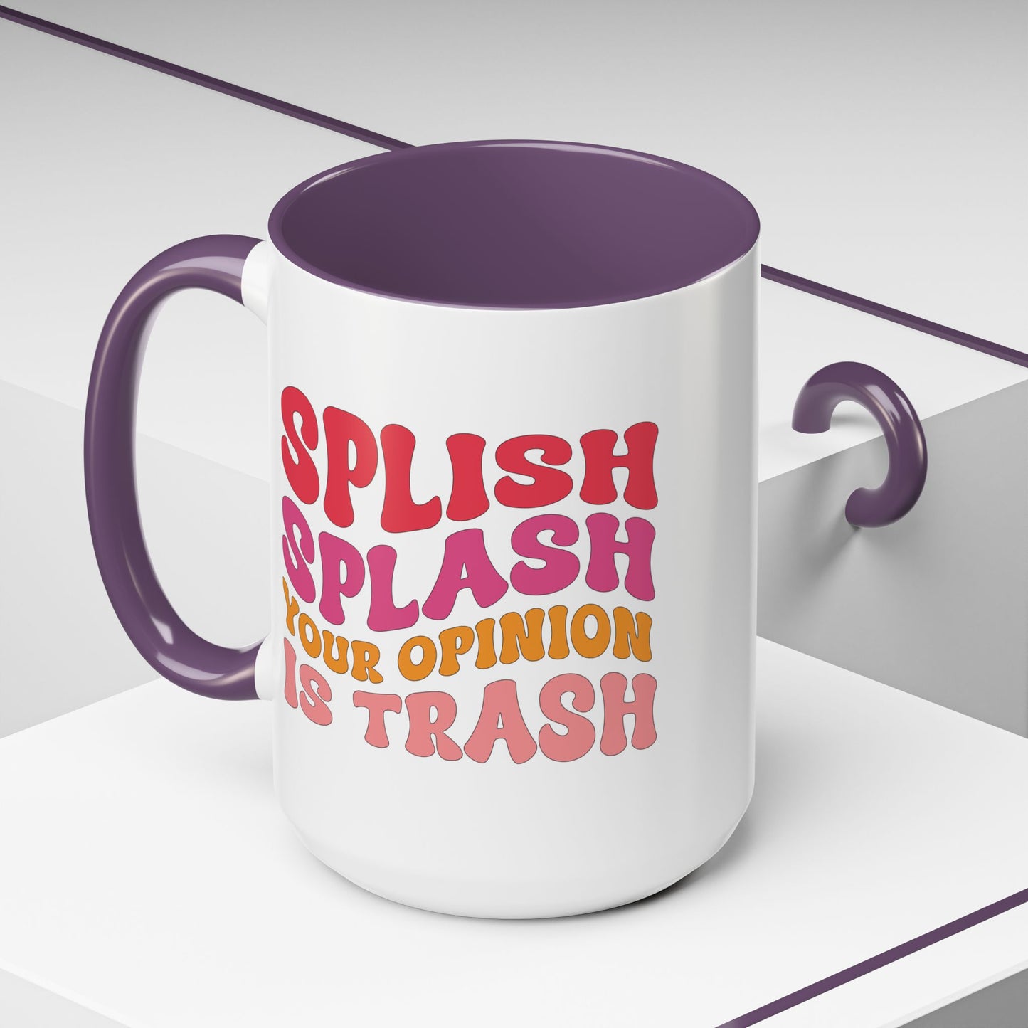 Sarcastic Accent Coffee Mug - "Splish Splash Your Opinion Is Trash" - Fun Gift for Self-Care, Motivation, & Celebrations