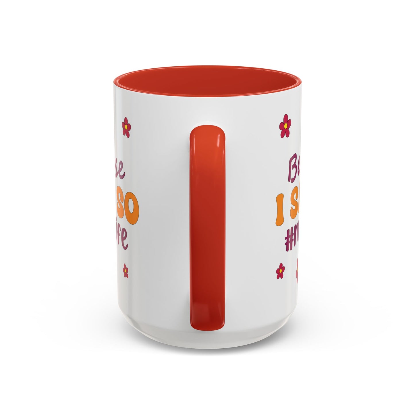 Sarcastic Accent Coffee Mug - "Because I said SO" - Fun Gift for Self-Care, Motivation, & Celebrations