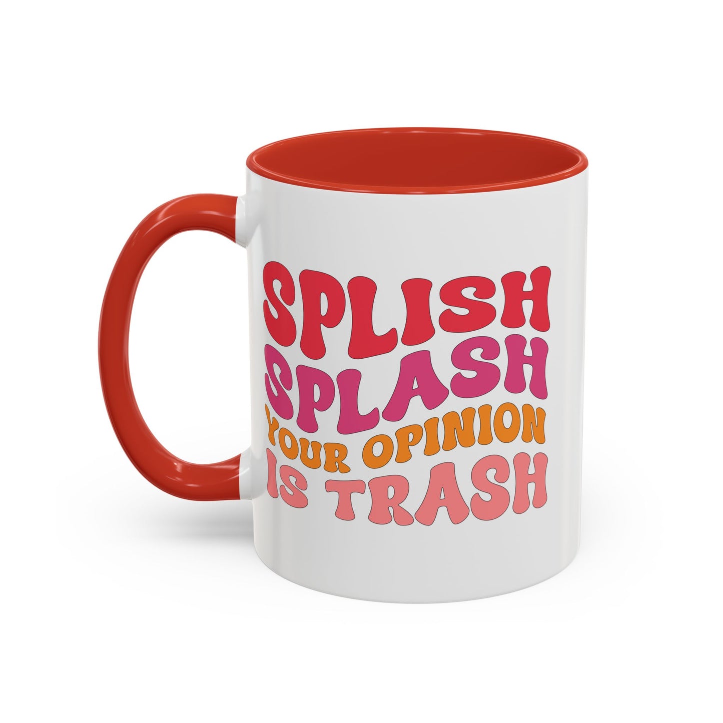 Sarcastic Accent Coffee Mug - "Splish Splash Your Opinion Is Trash" - Fun Gift for Self-Care, Motivation, & Celebrations