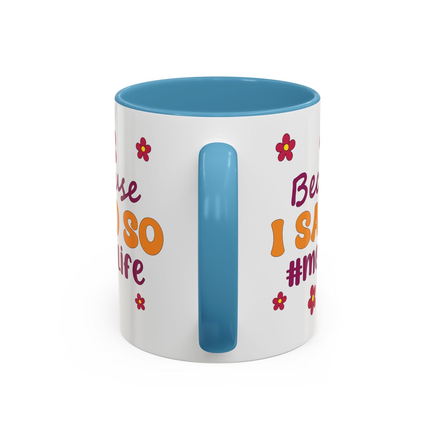 Sarcastic Accent Coffee Mug - "Because I said SO" - Fun Gift for Self-Care, Motivation, & Celebrations