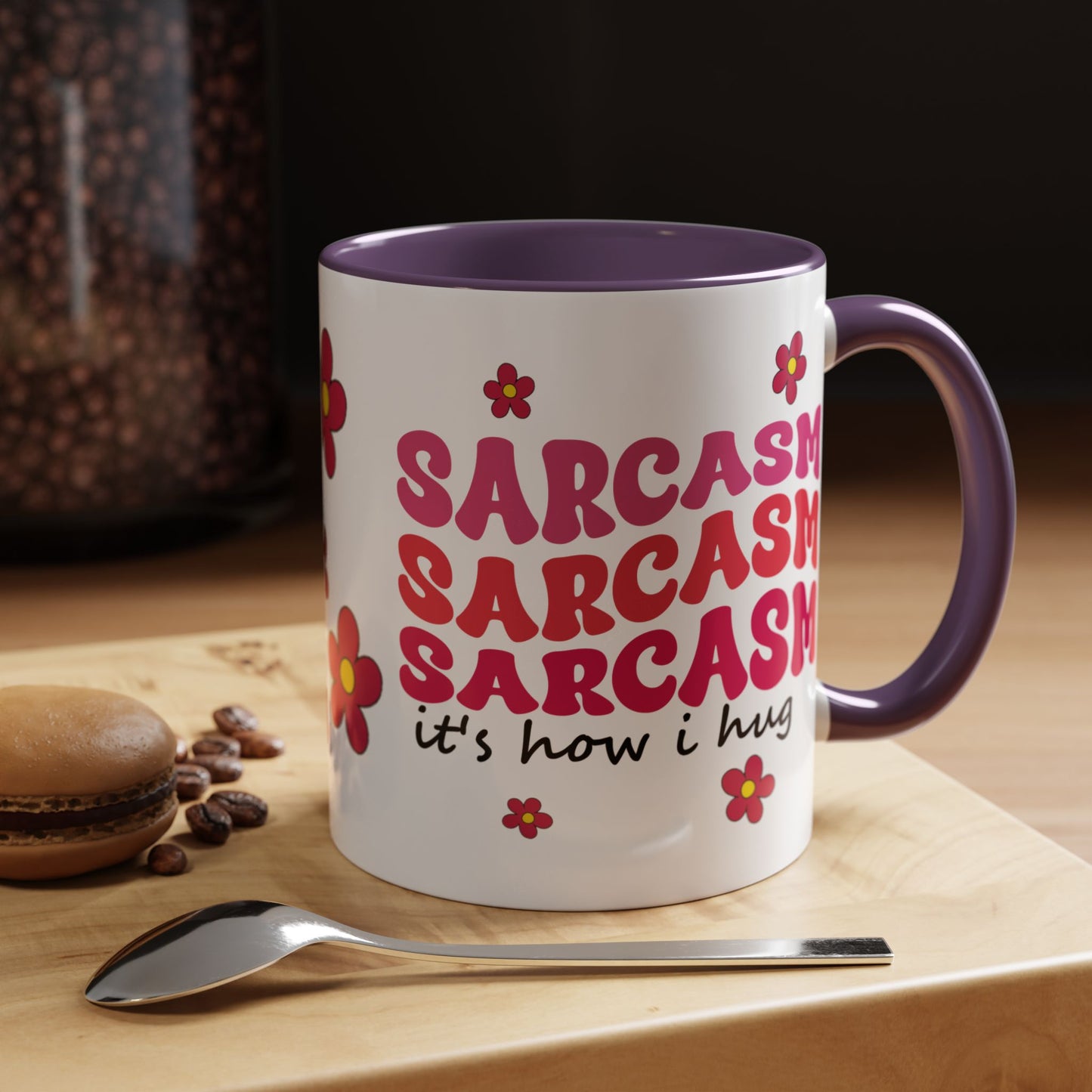 Sarcastic Accent Coffee Mug - "Sarcasm is how I hug" - Fun Gift for Self-Care, Motivation, & Celebrations