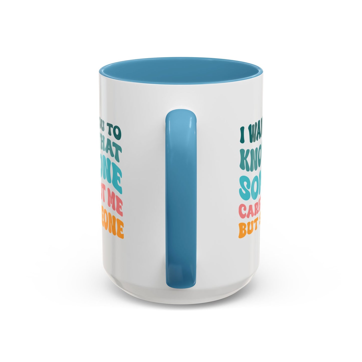 Sarcastic Accent Coffee Mug - "Someone Cares just not Me" - Fun Gift for Self-Care, Motivation, & Celebrations