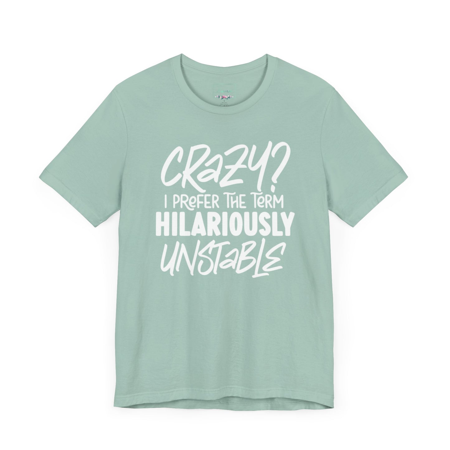 Sarcastic Tee - Hilariously Unstable T Shirt (Light 3)