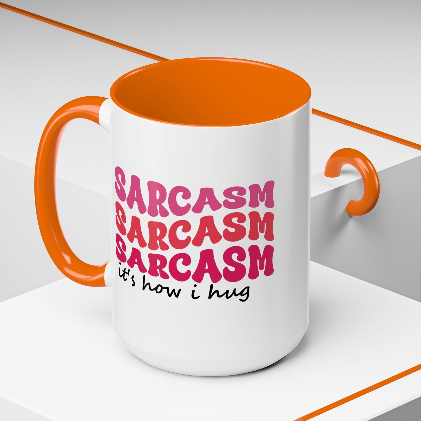 Sarcastic Accent Coffee Mug - "Sarcasm is how I hug" - Fun Gift for Self-Care, Motivation, & Celebrations